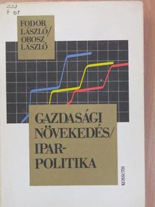 Fodor László - Gazdasági növekedés/Iparpolitika [antikvár]