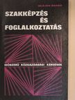 Olajos Árpád - Szakképzés és foglalkoztatás [antikvár]