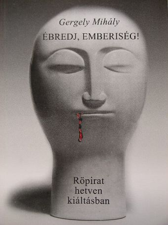 Gergely Mihály - Ébredj, emberiség! [antikvár]
