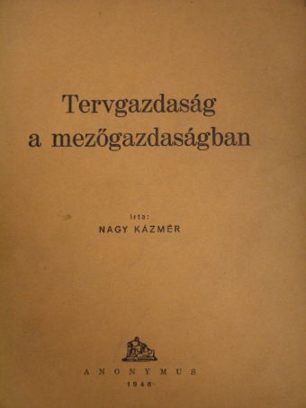 Nagy Kázmér - Tervgazdaság a mezőgazdaságban [antikvár]