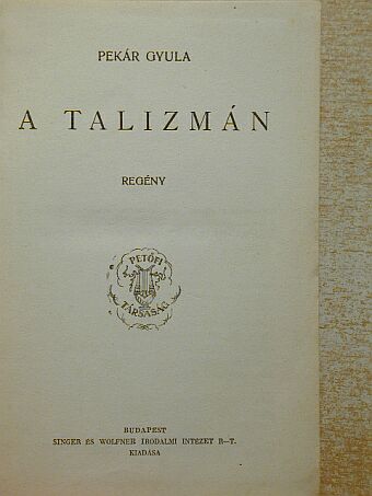Pekár Gyula - A talizmán [antikvár]