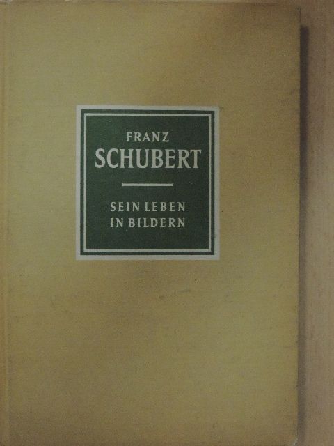 Richard Petzoldt - Franz Schubert 1797-1828 [antikvár]