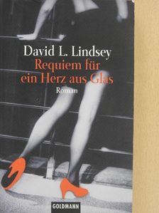 David L. Lindsey - Requiem für ein Herz aus Glas [antikvár]