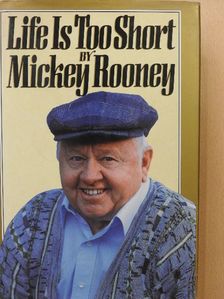 Mickey Rooney - Life is too Short [antikvár]