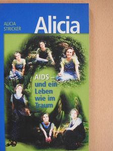 Alicia Stricker - AIDS und ein Leben wie ein Traum [antikvár]