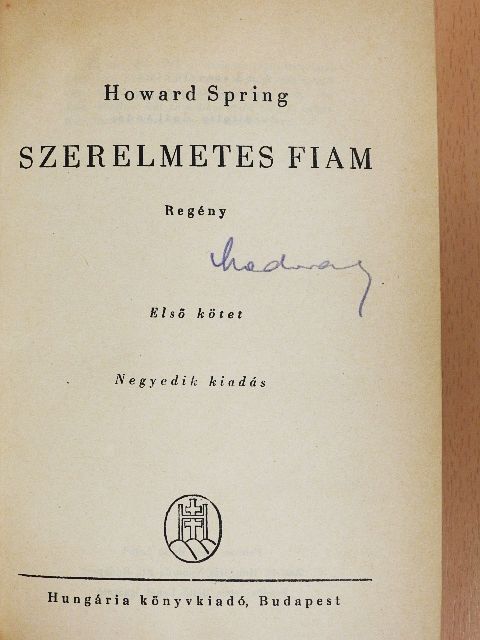 Howard Spring - Szerelmetes fiam I-II. [antikvár]