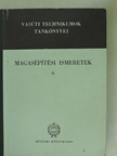 Erdélyi Tibor - Magasépítési ismeretek II. [antikvár]