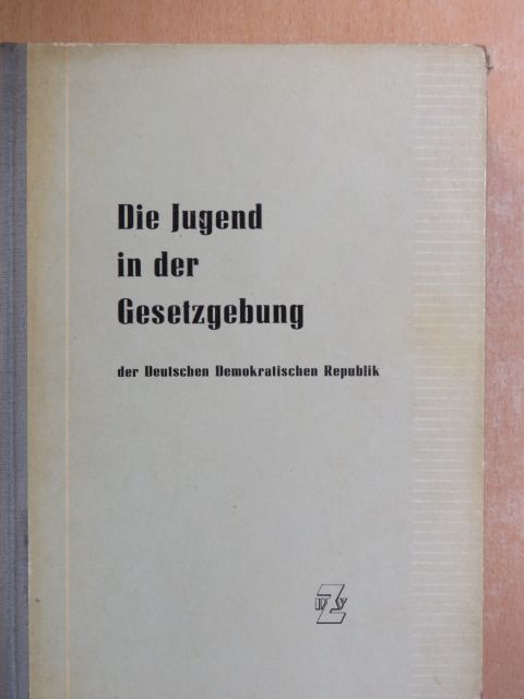 Die Jugend in der Gesetzgebung der Deutschen Demokratischen Republik [antikvár]