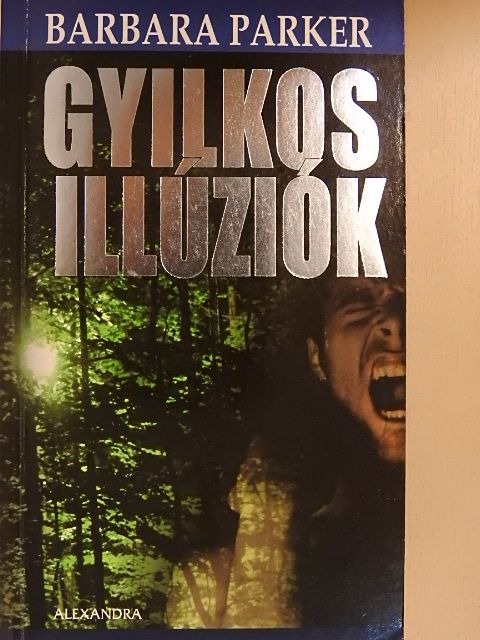 Barbara Parker - Gyilkos illúziók [antikvár]