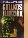Barbara Parker - Gyilkos illúziók [antikvár]