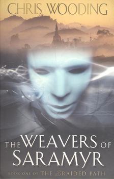 WOODING, CHRIS - The Weavers of Saramyr [antikvár]