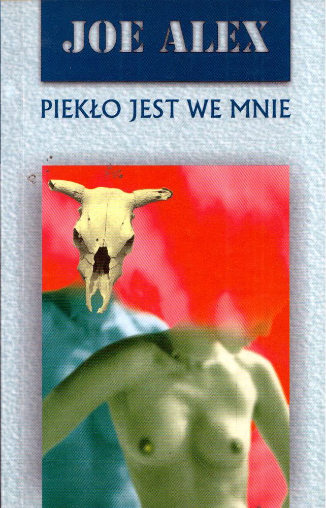 JOE ALEX - Pieklo jest we mnie [antikvár]