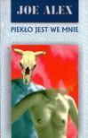 JOE ALEX - Pieklo jest we mnie [antikvár]