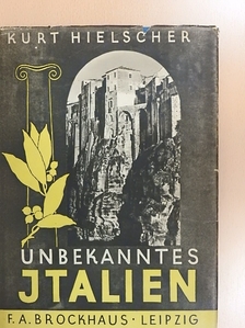 Kurt Hielscher - Unbekanntes Italien [antikvár]