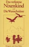 Margaret Baker - Die verlorene Nixenkind und Die Wunschnüsse [antikvár]