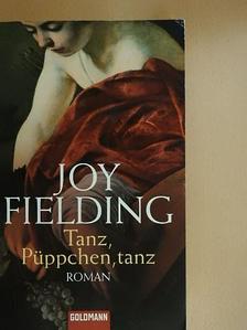 Joy Fielding - Tanz, Püppchen, tanz [antikvár]