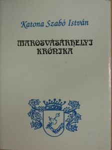 Katona Szabó István - Marosvásárhelyi krónika [antikvár]