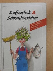 Kaffeefleck & Schraubenzieher [antikvár]
