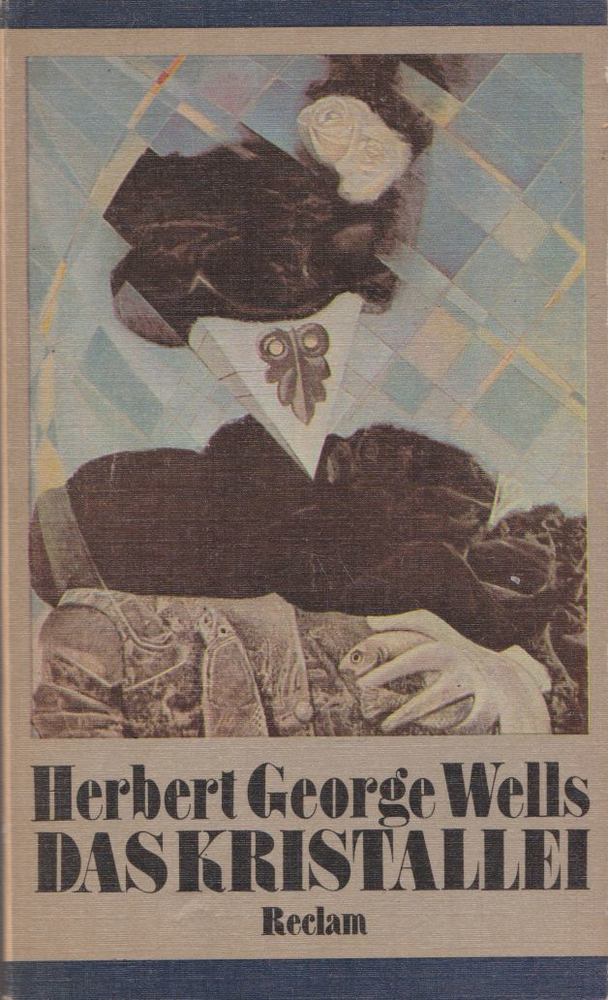 Herbert George Wells - Das Kristallei [antikvár]