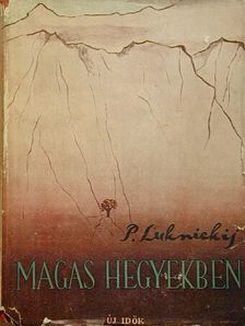 P. Lukniczkij - Magas hegyekben [antikvár]