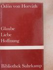Ödön von Horváth - Glaube Liebe Hoffnung [antikvár]