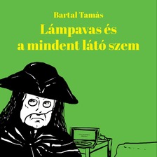 Bartal Tamás - Lámpavas és a mindent látó szem [eHangoskönyv]