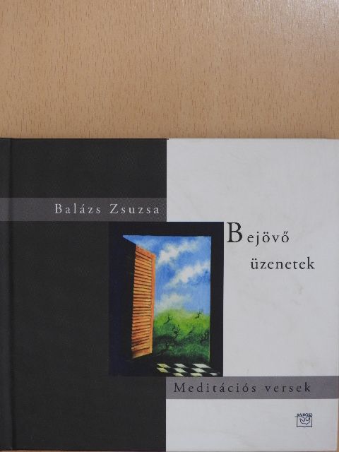 Balázs Zsuzsa - Bejövő üzenetek/Kimenő üzenetek - CD-vel [antikvár]