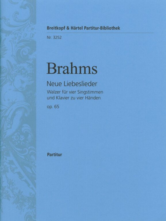 BRAHMS... - NEUE LIEBESLIEDER. WALZER FÜR VIER SINGSTIMMEN UND KLAVIER ZU VIER HÄNDEN OP.65, PARTITUR