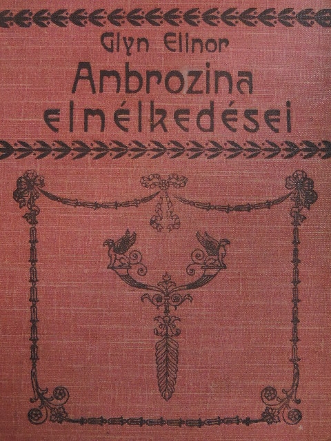 Glyn Elinor - Ambrozina elmélkedései [antikvár]
