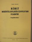 Takács Jánosné - Német megértési, kifejezési és nyelvtani feladatok [antikvár]