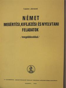 Takács Jánosné - Német megértési, kifejezési és nyelvtani feladatok [antikvár]
