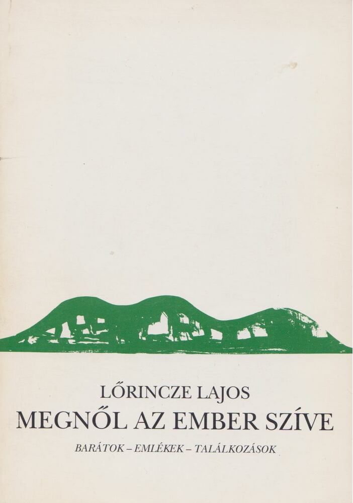 Lőrincze Lajos - Megnől az ember szíve [antikvár]