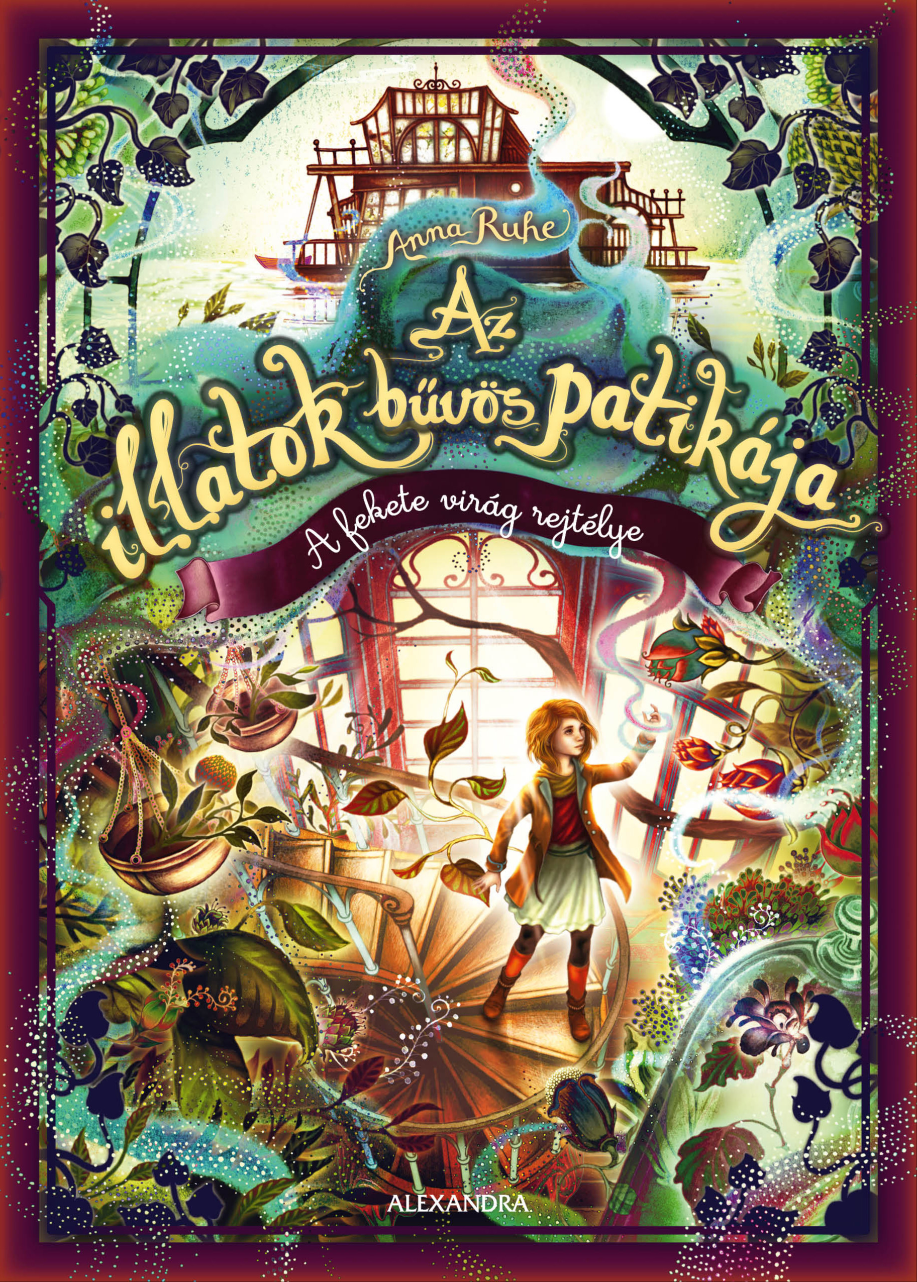 Anna Ruhe - Az illatok bűvös patikája - A fekete virág rejtélye [eKönyv: epub, mobi]