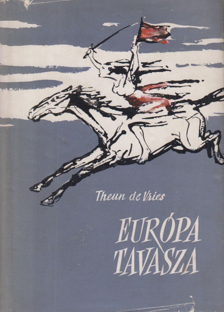 Vries, Theun de - Európa tavasza [antikvár]