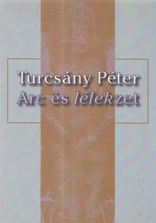 TURCSÁNY PÉTER - Arc és lélekzet (dedikált) [antikvár]