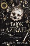 Amber V. Nicole - The Book of Azrael (Gods & Monsters Series, Book 1)