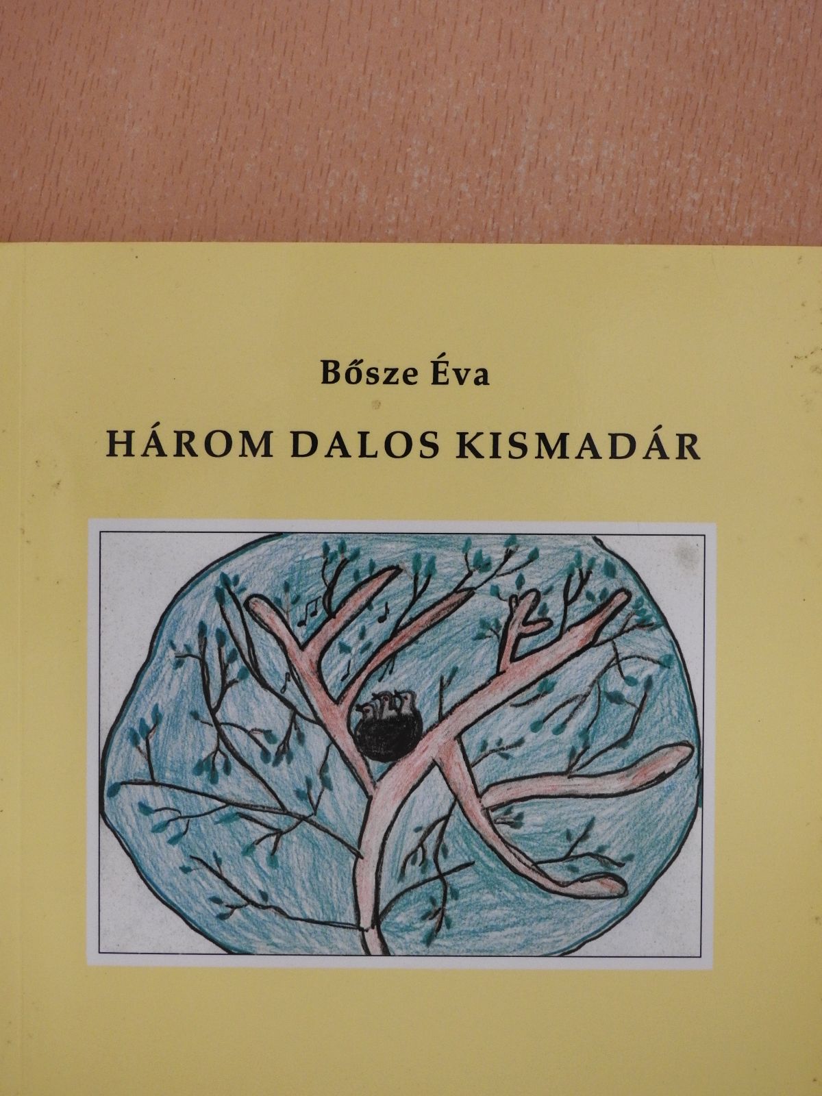 Bősze Éva - Három dalos kismadár (dedikált példány) [antikvár]