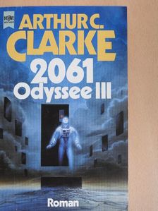 Arthur C. Clarke - 2061 Odyssee III [antikvár]