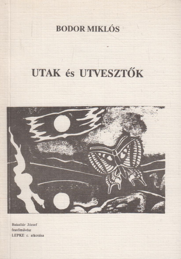 Bodor Miklós - Utak és útvesztők [antikvár]