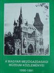 Balázs György - A Magyar Mezőgazdasági Múzeum közleményei 1990-1991 [antikvár]