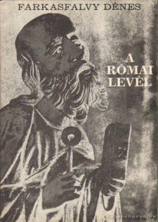 Farkasfalvy Dénes - A római levél [antikvár]