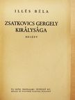 Illés Béla - Zsatkovics Gergely királysága [antikvár]