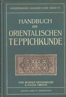Neugebauer, R., Orendi, J. - Handbuch der orientalischen Teppichkunde [antikvár]