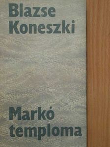 Blazse Koneszki - Markó temploma [antikvár]
