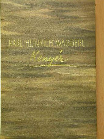 Karl Heinrich Waggerl - Kenyér [antikvár]