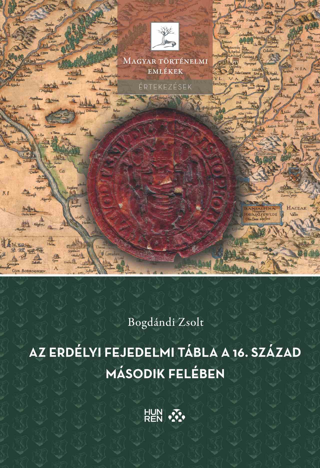 Bogdándi Zsolt - Az erdélyi fejedelmi tábla a 16. század második felében