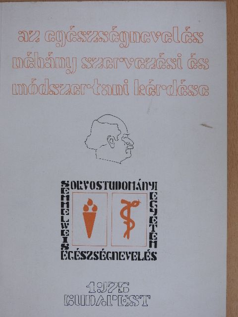 Bíró Gyula - Az egészségnevelés néhány szervezési és módszertani kérdése [antikvár]