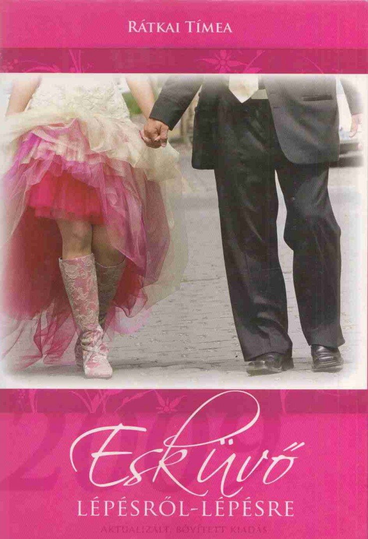 Rátkai Tímea - Esküvő lépésről-lépésre 2009 [antikvár]
