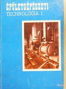Cs. Nagy Lajos - Épületgépészeti technológia I. [antikvár]