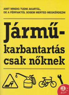 Williams, Charlotte - Járműkarbantartás csak nőknek [antikvár]